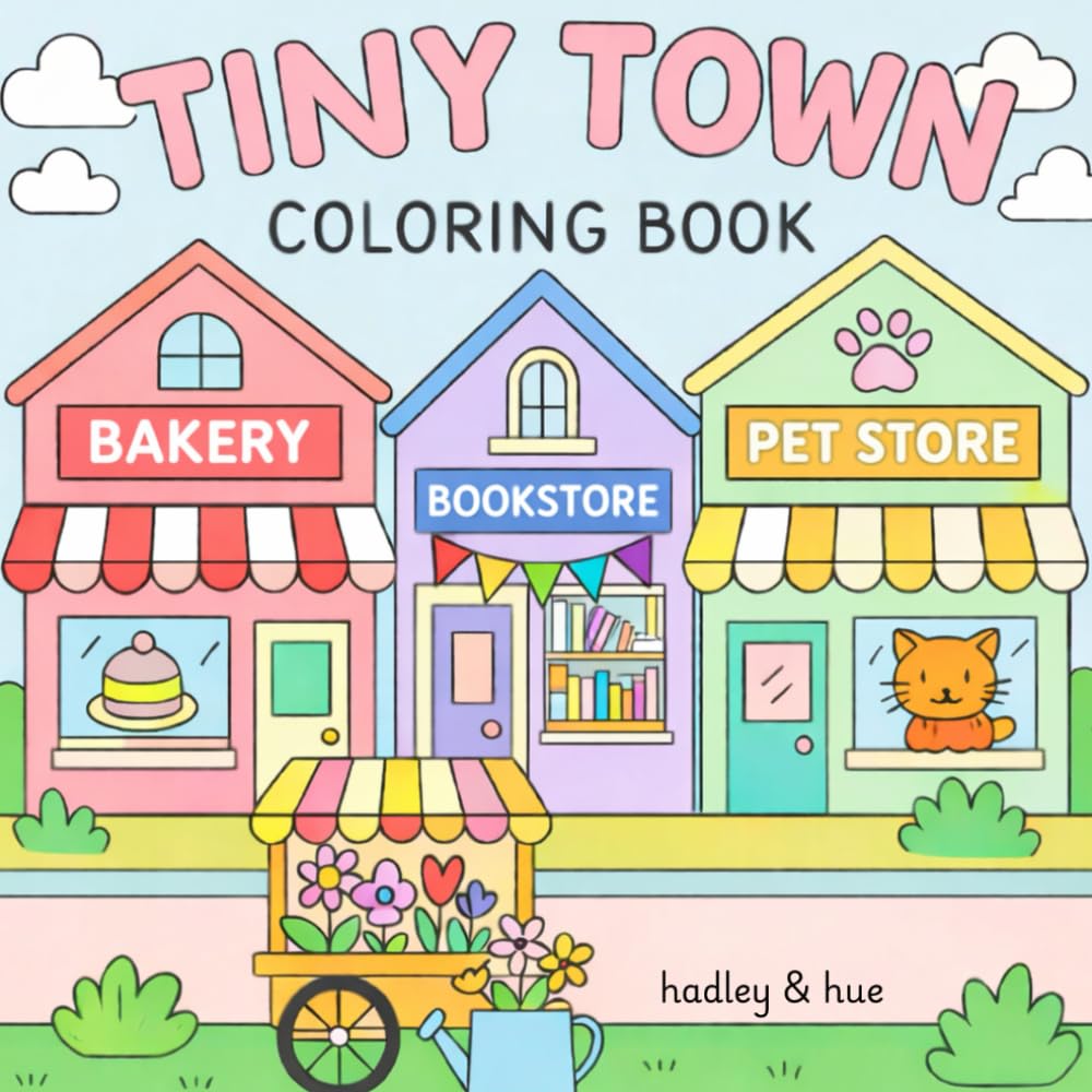 Tiny Town: Sweet Shops, Cozy Streets, and Tiny Adventures to Color (Cozy Coloring)