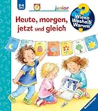 Wieso? Weshalb? Warum? junior, Band 56: Heute, morgen, jetzt und gleich (Wieso? Weshalb? Warum? junior, 56)