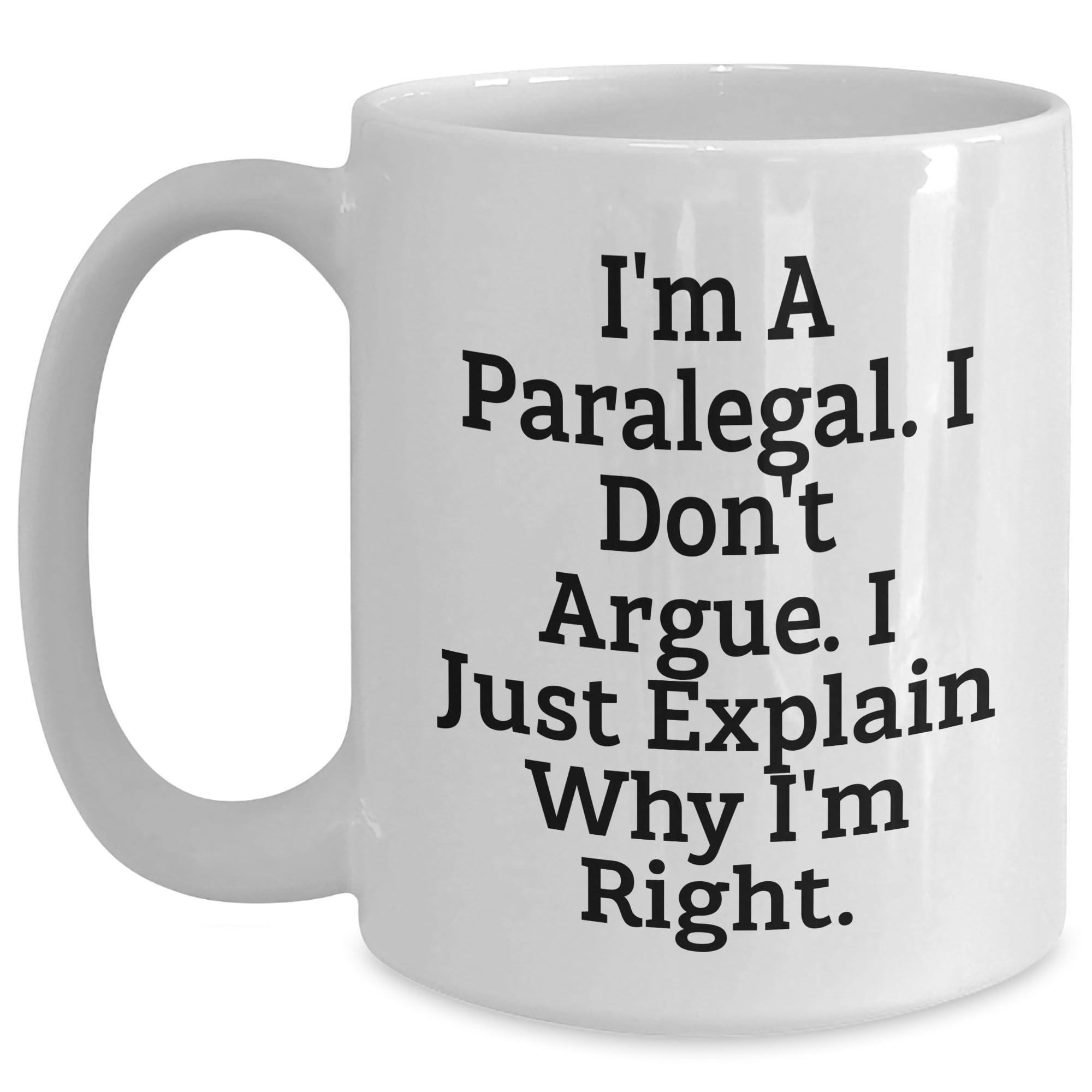 Paralegal Humor White Coffee Mug — funny ceramic mug from ShopProudGifts