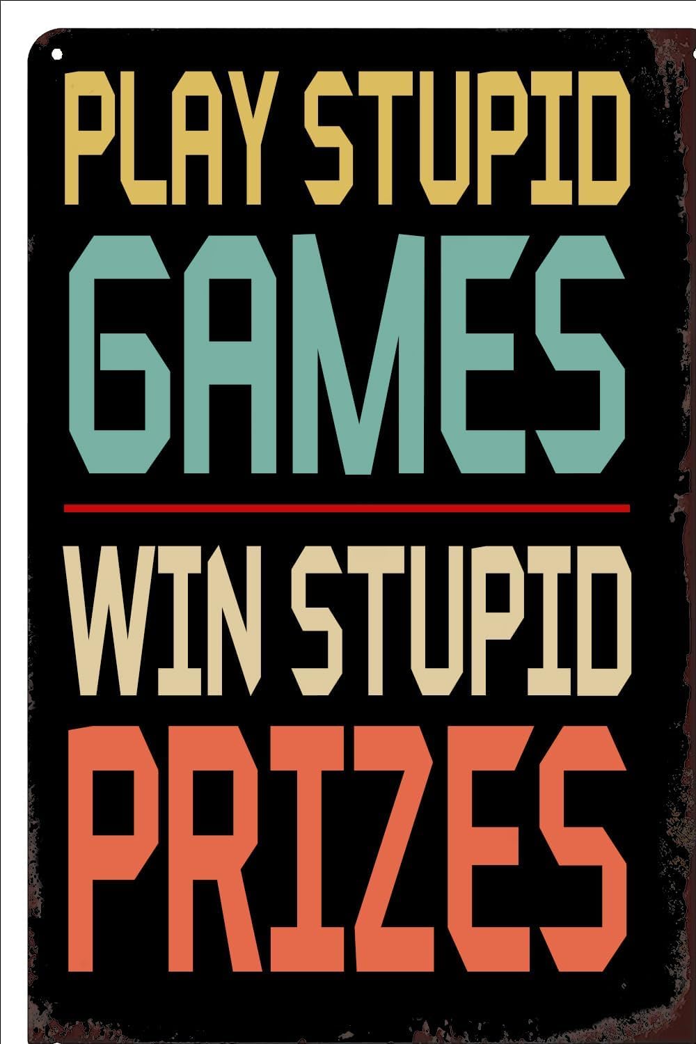 peiyeety Play Stupid Games Win Stupid Prizes Vintage Metal Tin Sign - Retro Wall Art | Home, Man Cave, Bedroom, Bar Decor | Gift for Sarcasm Fans 8x12 Inch