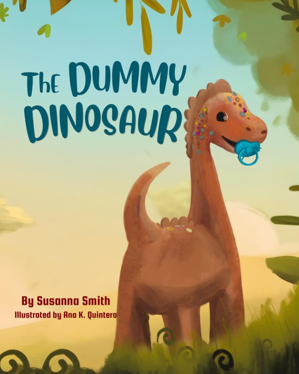 The Dummy Dinosaur: An empowering story for children ready to say goodbye to their dummy: A brave and empowering story to help children say goodbye to their dummy.: 1