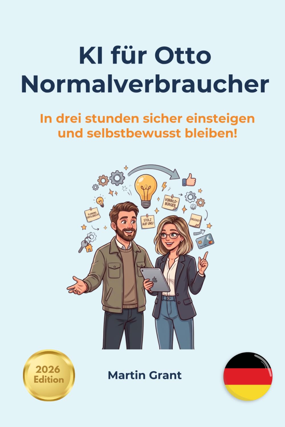 KI für Otto Normalverbraucher: In drei stunden sicher einsteigen und selbstbewusst bleiben!
