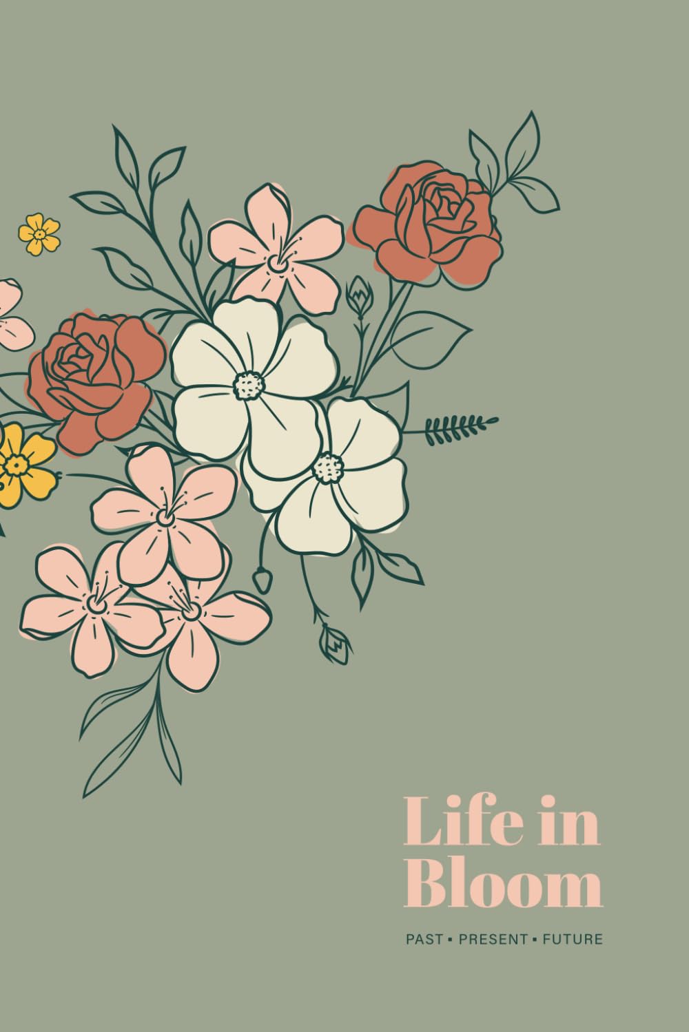 Life in Bloom Journal
