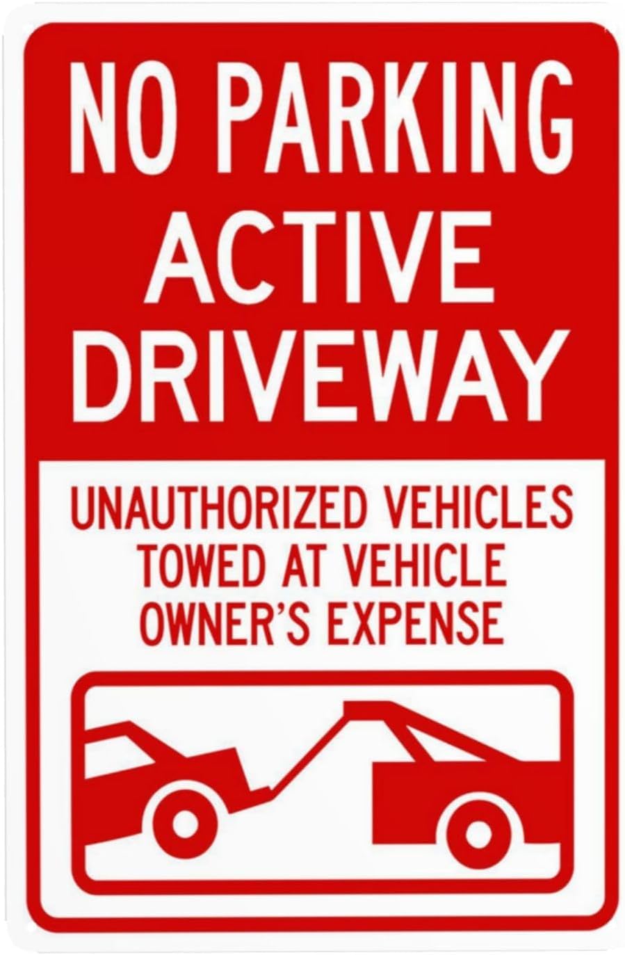No Parking Active Driveway Unauthorized Towed Rust Free Aluminum Sign - Safety Decor with Pre-Drilled Holes for Home Driveway, Business - 12x16 Inch​