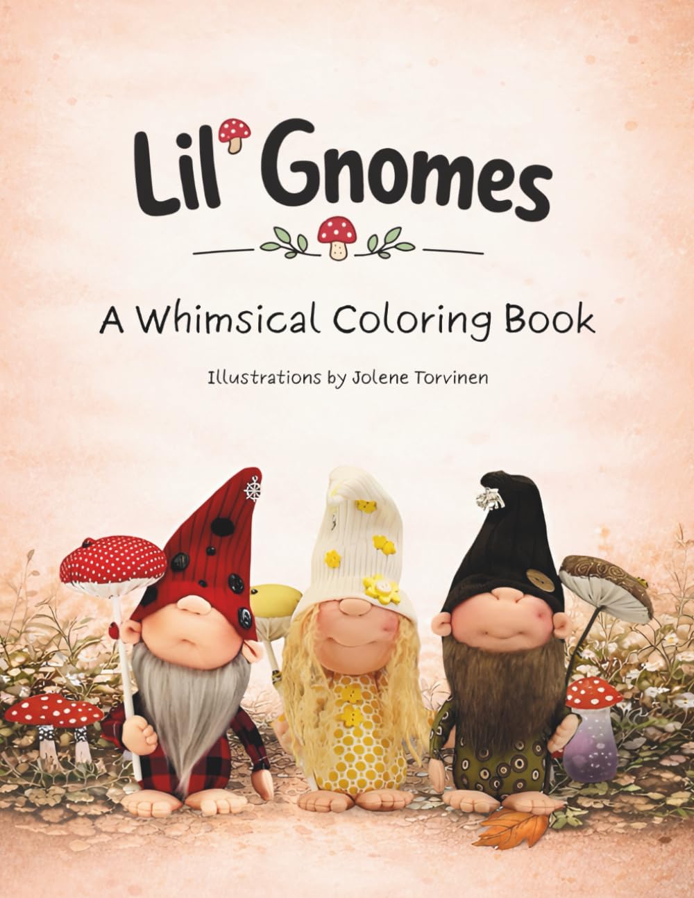 Lil' Gnomes: A Whimsical Coloring Book