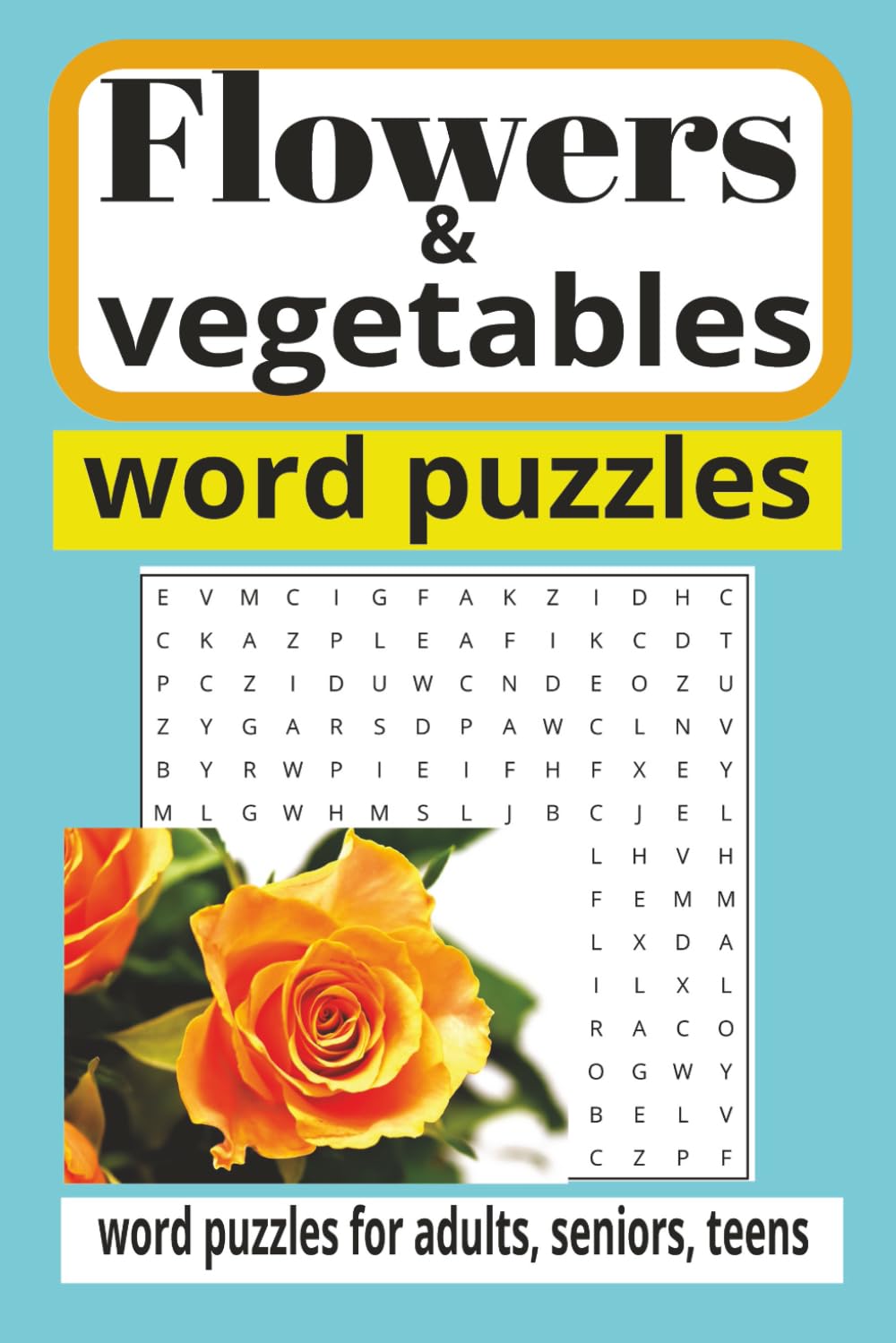 Flowers, vegetable word search book: Word search book with easy to read print about flowers, vegetables and more/ 6x9 inches, 110 pages/ 50 plus pages... gift for vacations and holiday