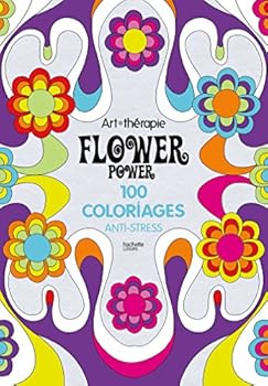 Paperback Art Therapie Flower power: 100 coloriages anti - stress (French Edition) [French] Book