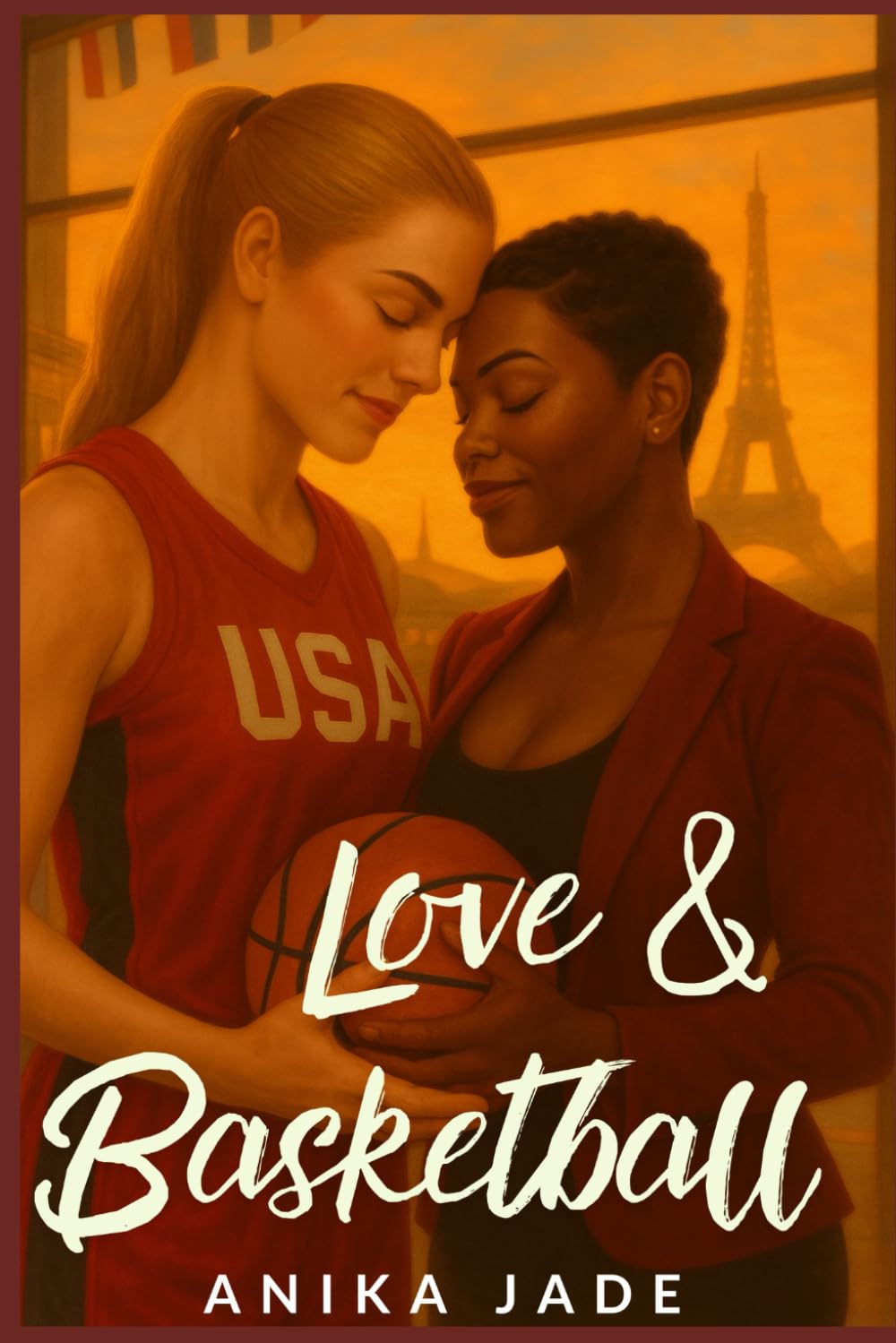 Love & Basketball: International Court: Two Dreams, One Love (A Lesbian Sports Romance, WLW, Queer Fiction, Sapphic Love)