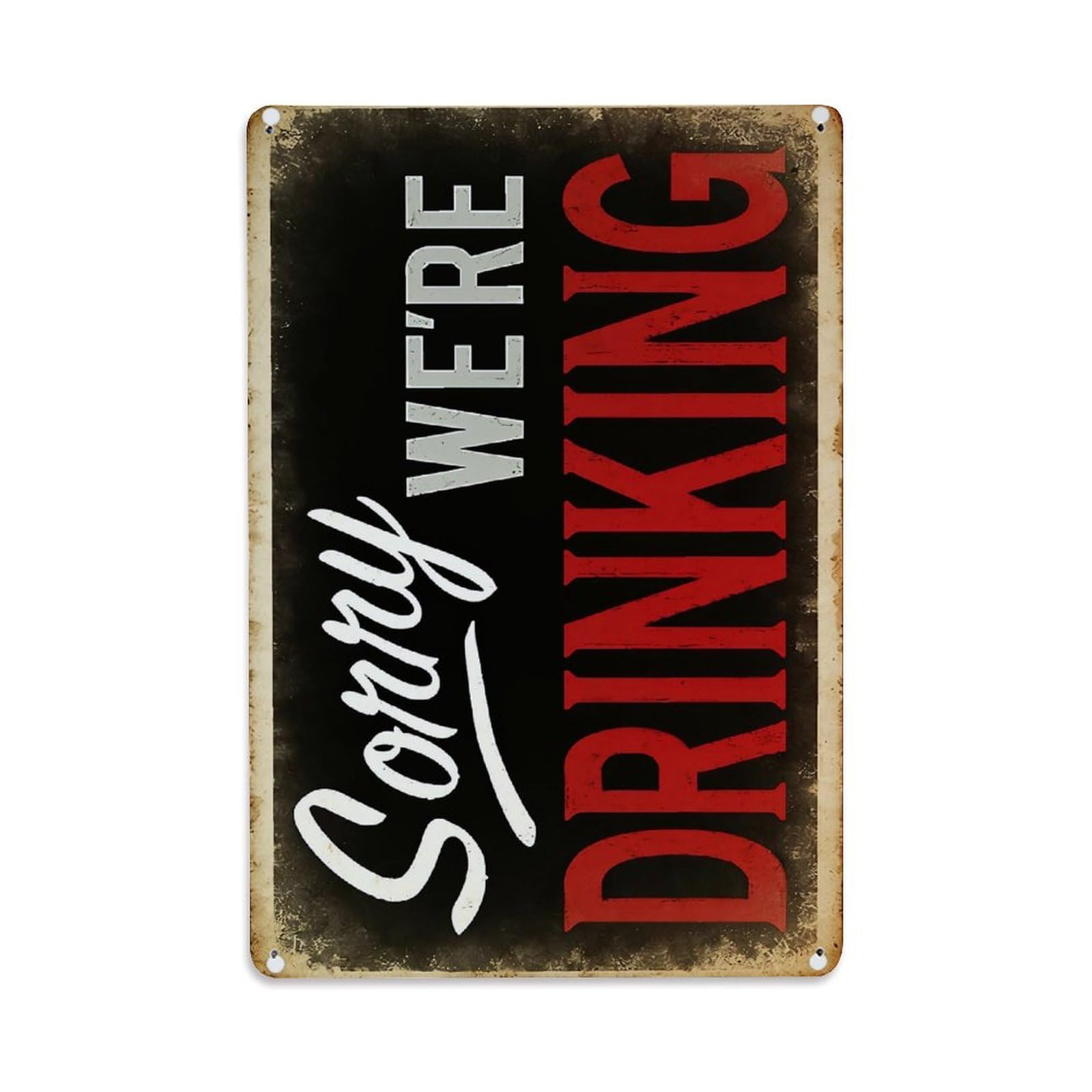 Nestemfo Vintage Sorry We Were Drinking Sign Tin Sign Metal Sign, Living Room,Bar, Home, Bedroom Wall Decor,Retro Metal Poster 8X12 Inches