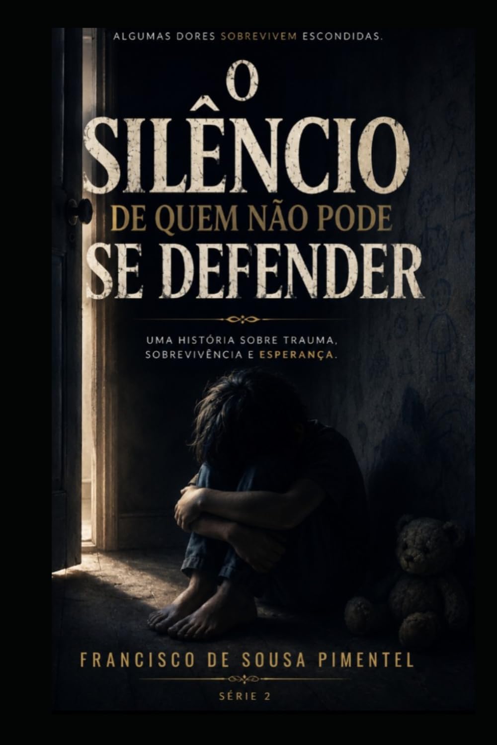 O Silêncio de quem não pode se Defender: Série 2: “Nem todo grito faz barulho.”