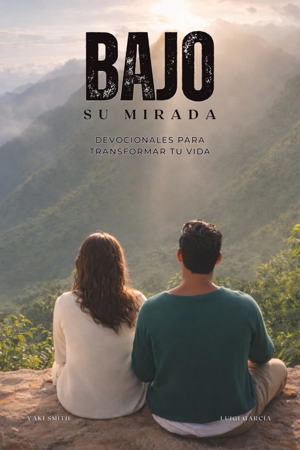Bajo Su Mirada: Devocionales para Transformar Tu Vida con Fe, Esperanza y Restauración