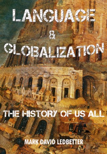 Language and Globalization. The History of Us All