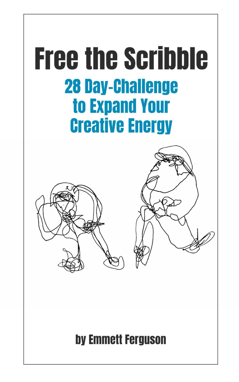 Free The Scribble: 28-Day Challenge to Expand Your Creative Energy