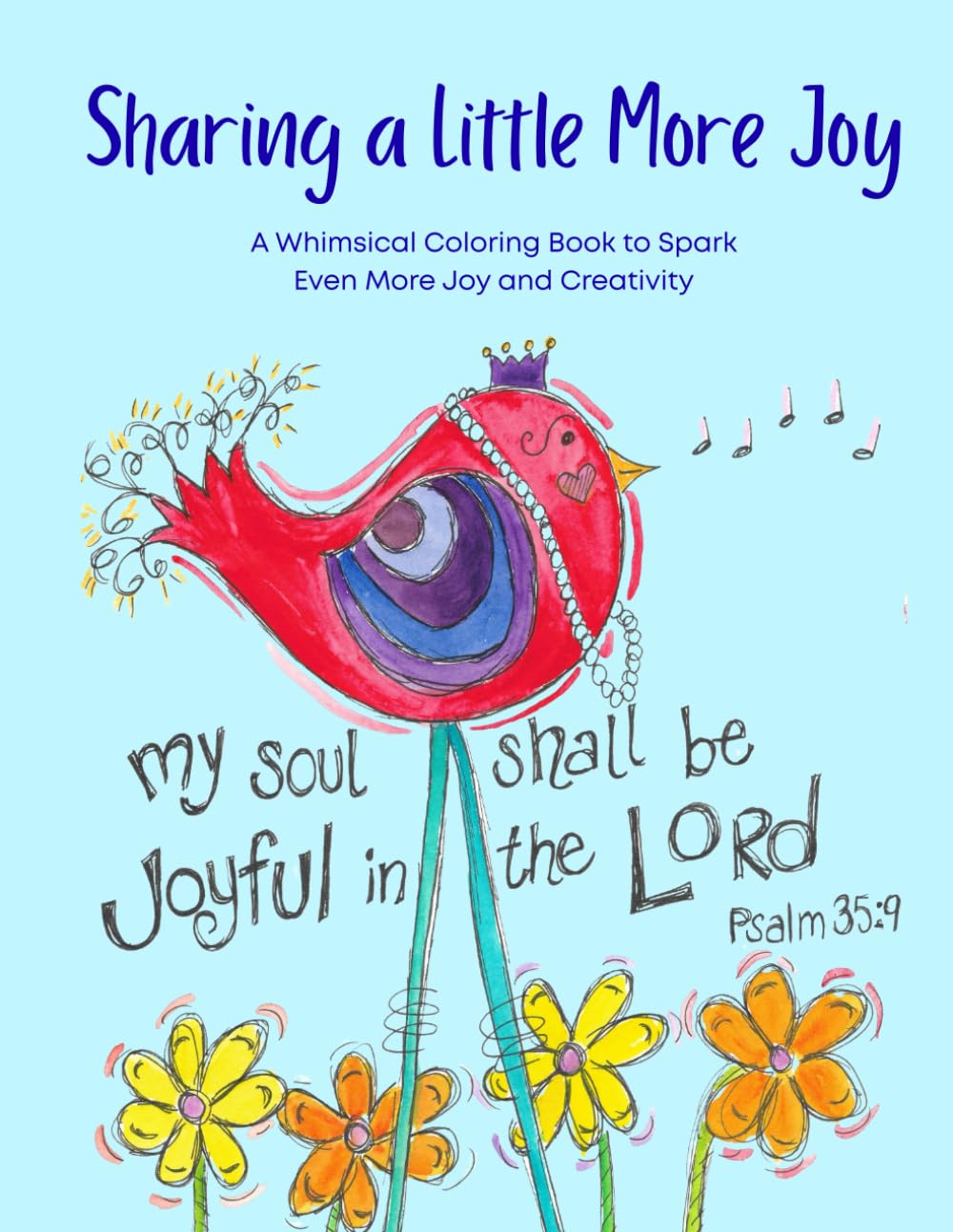 Sharing a Little More Joy: Inspirational Coloring Book with Scripture and Positive Messages
