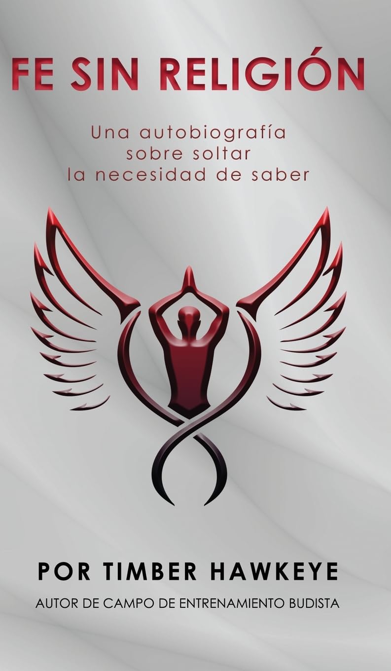 Fe Sin Religión: Una autobiografía sobre soltar la necesidad de saber