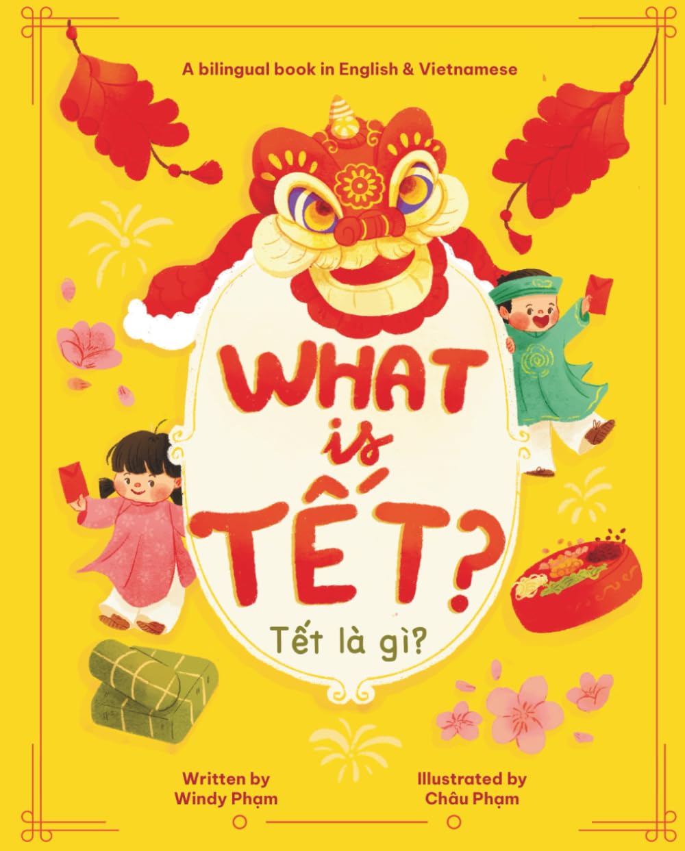 What Is Tết? Tết Là Gì? A Bilingual Vietnamese & English I Spy Lunar New Year Children's Book (Learn Vietnamese)