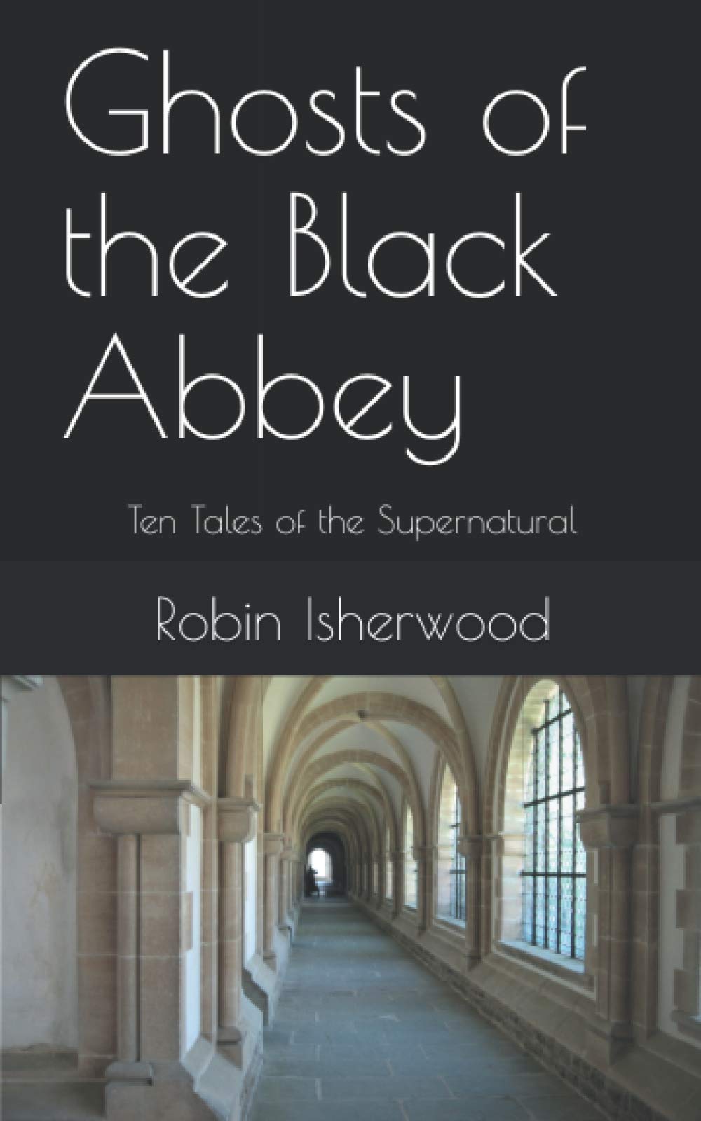 Ghosts of the Black Abbey: Ten Tales of the Supernatural