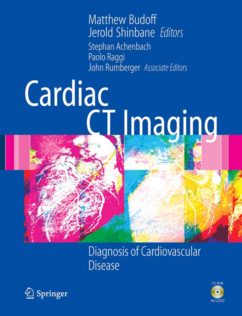 Matthew J. BudoffSpringer Cardiac CT Imaging: Diagnosis of Cardiovascular Disease