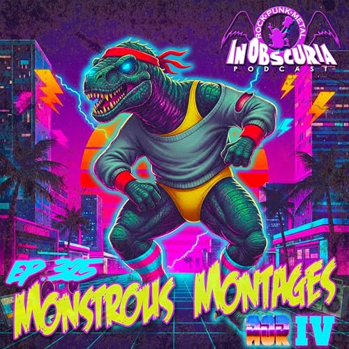 Ep. 325: Monstrous Montages &ndash; AOR IV