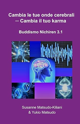 Cambia le tue onde cerebrali - Cambia il tuo Karma: Buddismo Nichiren 3.1