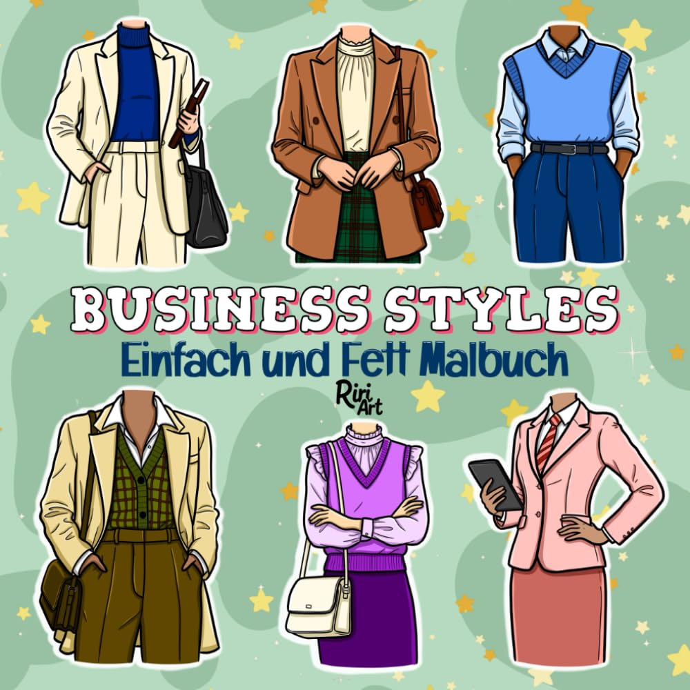 Business Styles: Einfaches und Fettes Malbuch: Moderne Business-Outfits & Büro-Mode zum entspannten Ausmalen
