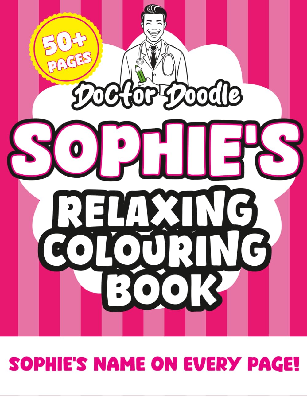 Sophie's Relaxing Colouring Book: 50+ Pages of Relaxing Patterns and Illustrations for All Ages (Relaxing personalised colouring books)
