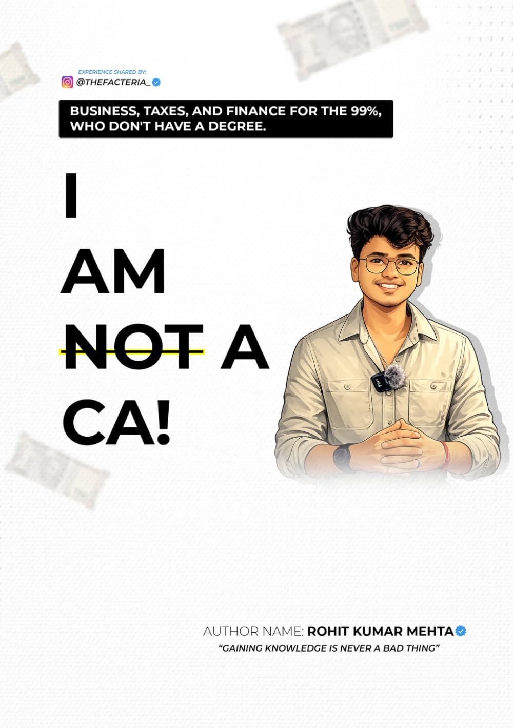 I am not a CA: Business, Taxes, and Finance Guide for Content Creators, Freelancers, and Young Professionals in India