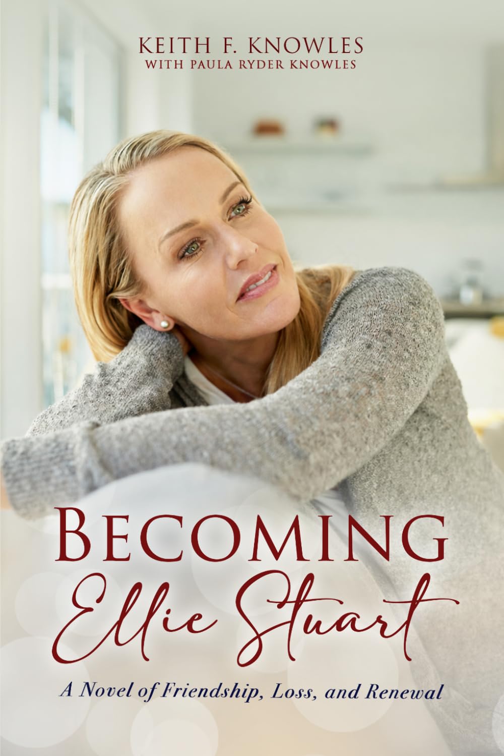 Becoming Ellie Stuart: A Novel of Friendship, Loss, and Renewal