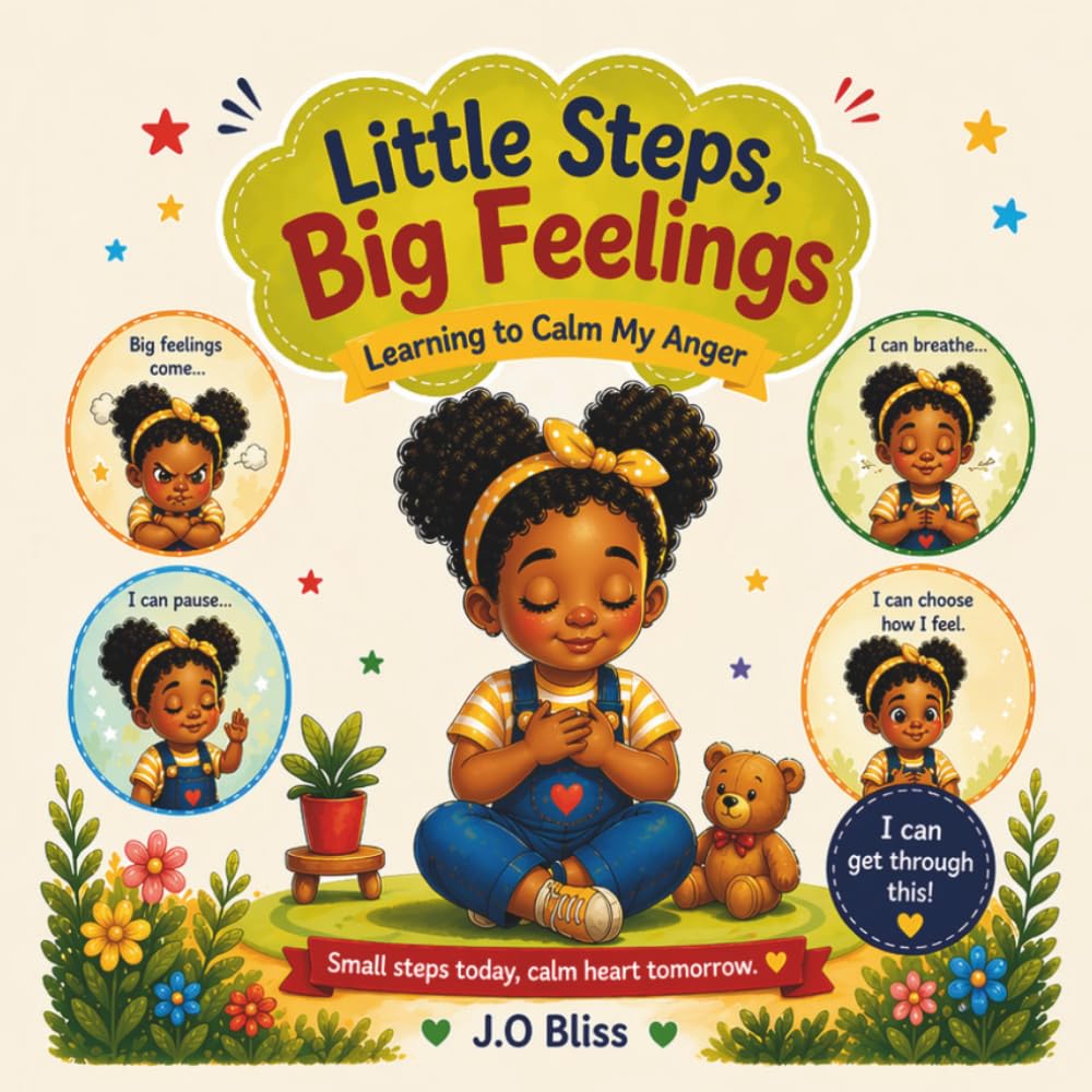 Little Steps, Big Feelings: Learning to Calm My Anger: A Rhyming Story for Kids About Emotions, Self-Regulation, and Confidence