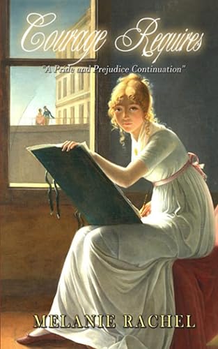 Courage Requires: A Pride and Prejudice Continuation