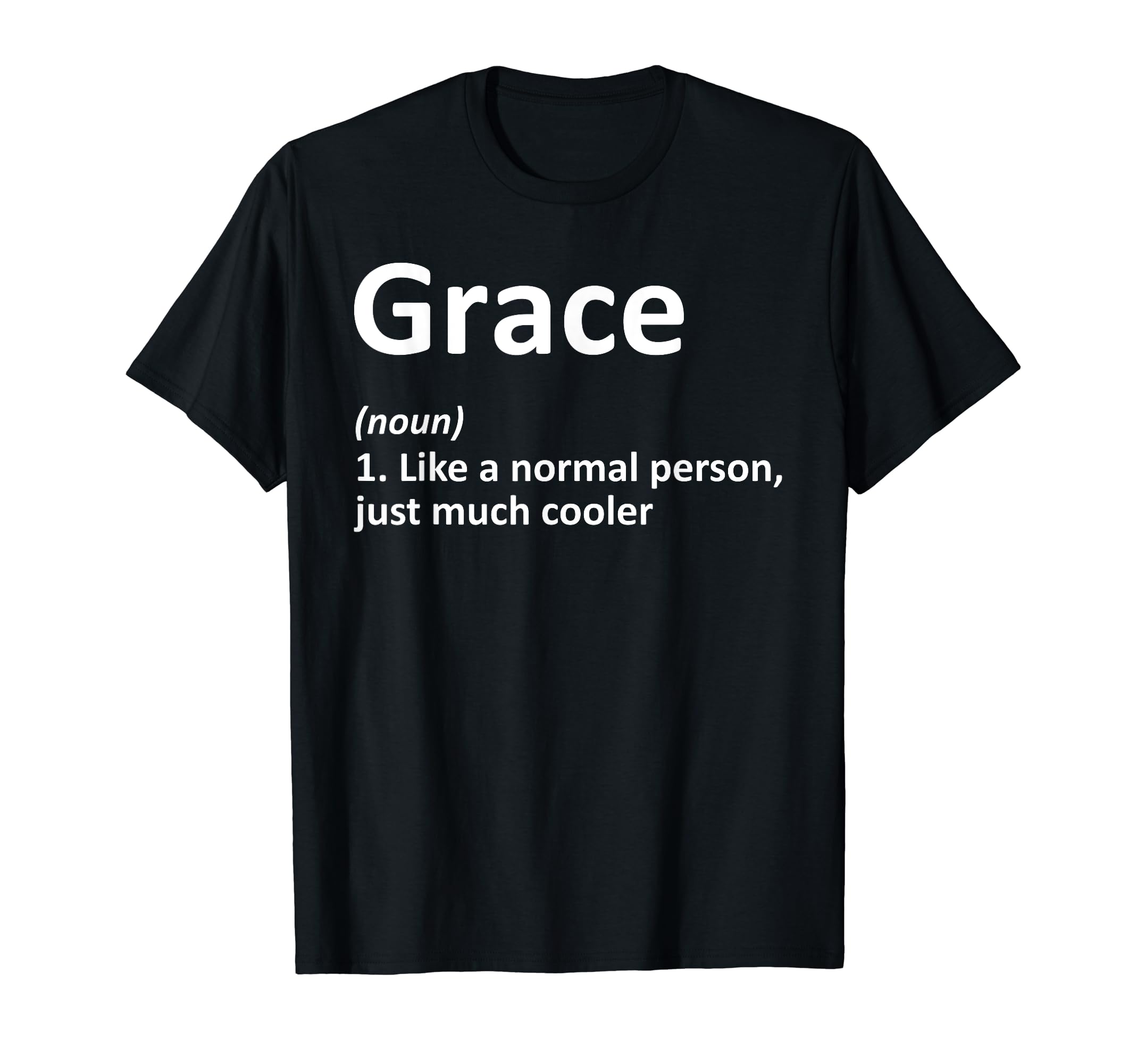 GRACE Definition Personalized Name Funny Birthday Gift Idea T-ShirtOEKO-TEX STANDARD 100