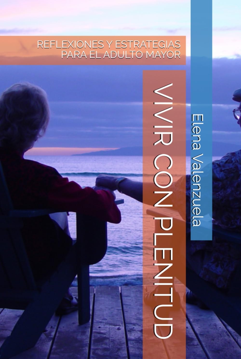 VIVIR CON PLENITUD: REFLEXIONES Y ESTRATEGIAS PARA EL ADULTO MAYOR