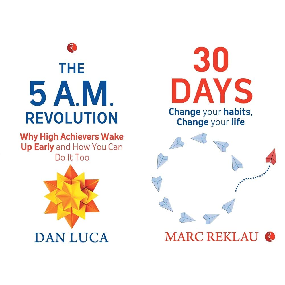 The 5 A.M. Revolution: Why High Achievers Wake Up Early and How You Can Do It, Too + 30 DAYS: Change your habits, Change your life (Set of 2 Books)