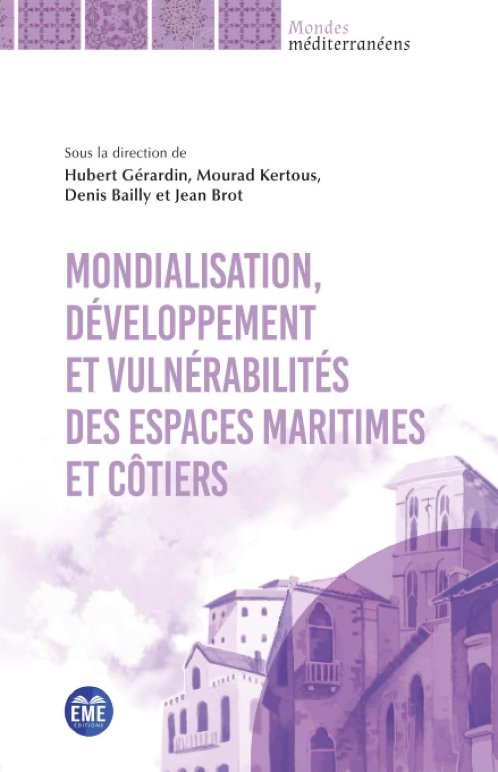 Mondialisation, développement et vulnérabilités des espaces maritimes et côtiers (Mondes Méditerranéens)