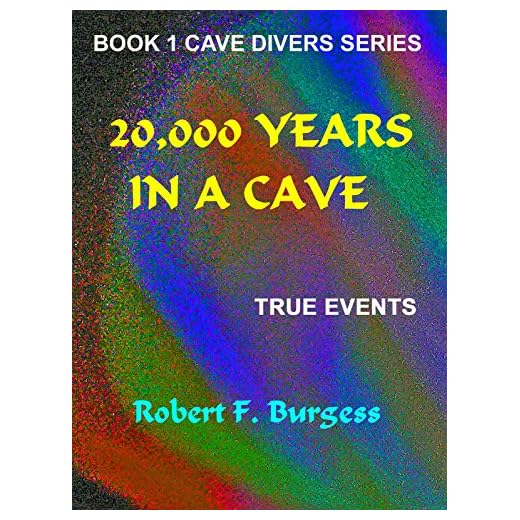 TWENTY THOUSAND YEARS IN A CAVE (Cave Divers Series Book 1)