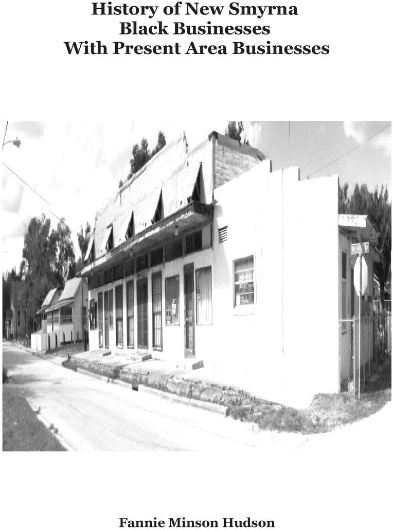 History of New Smyrna Black Businesses (With Present Area Businesses)