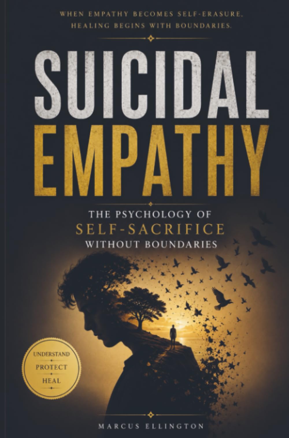 Suicidal Empathy: The Psychology of Self-Sacrifice Without Boundaries