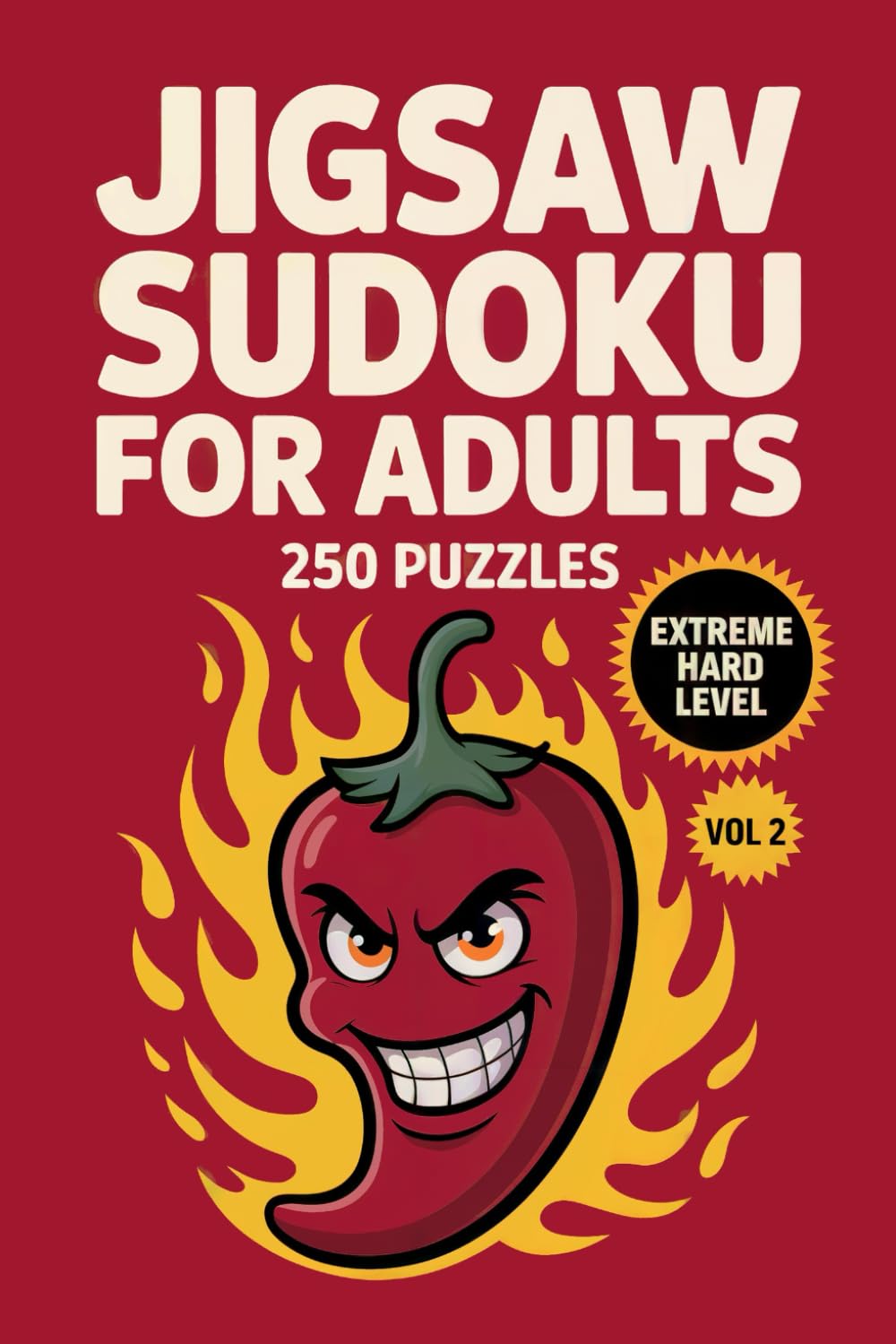 Jigsaw Sudoku for Adults: 250 Extreme Hard Logic Puzzles Expert Level Challenge Volume 2