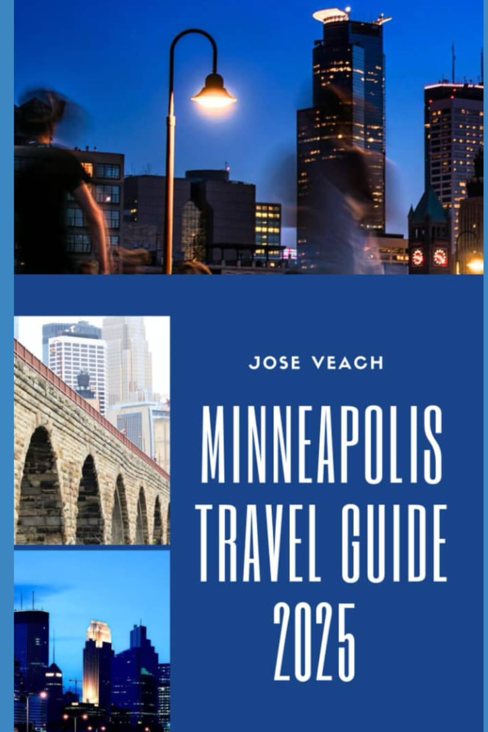 MINNEAPOLIS TRAVEL GUIDE 2025: Unlock the Best of Minneapolis: Local Favorites, Scenic Spots, and Seasonal Tips (THE EXPLORER’S COMPANION)
