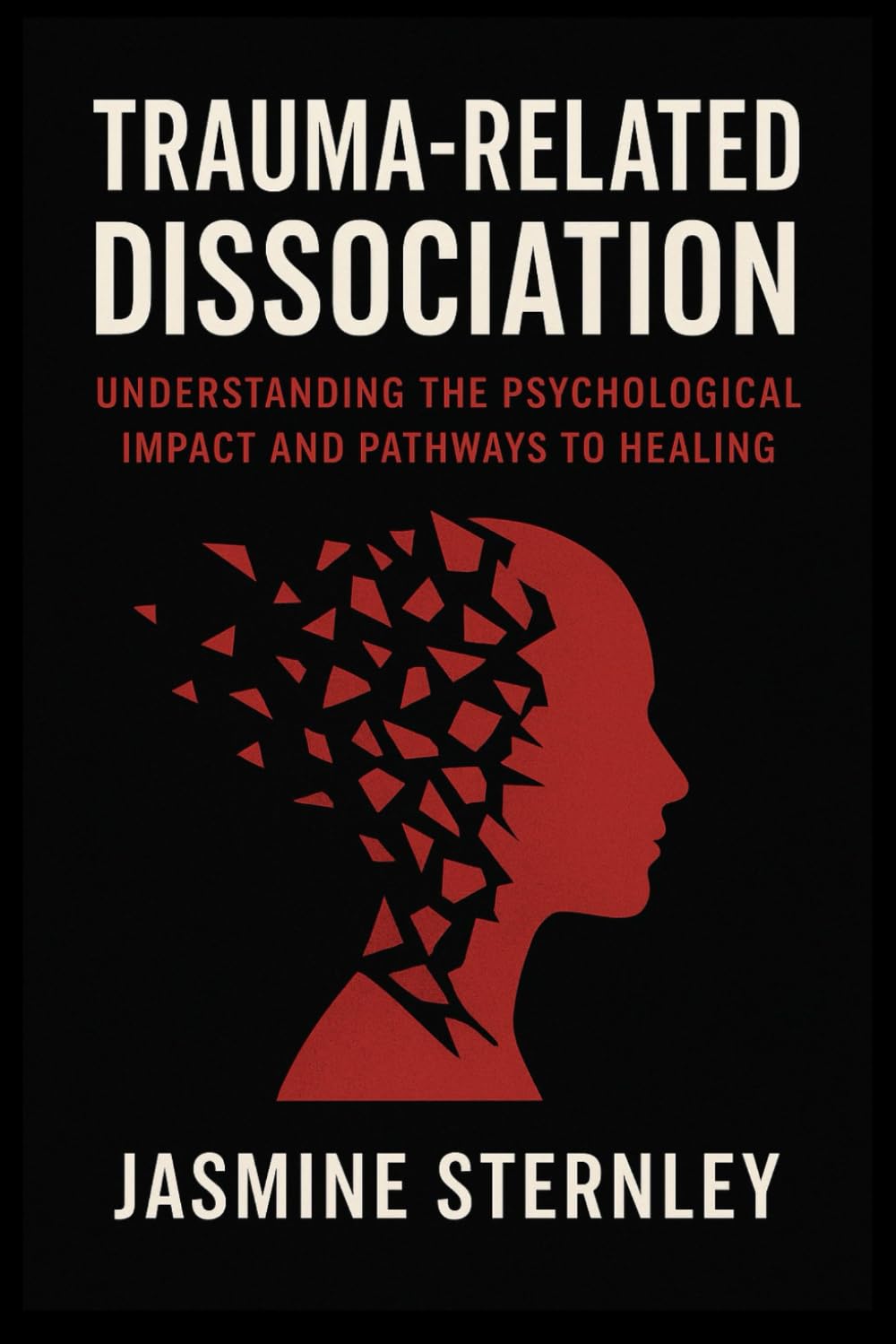 Trauma Related Dissociation: Understanding the Psychological Impact and Pathways to Healing