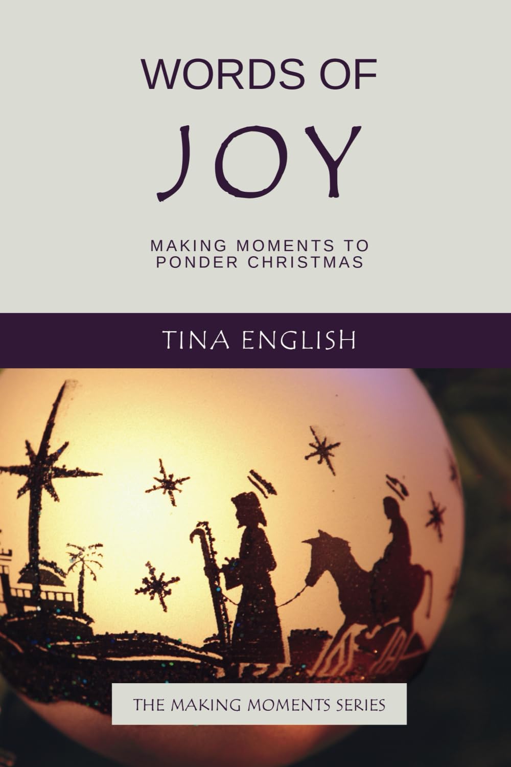 Words of Joy: Making Moments to Ponder Christmas (The Making Moments Series)