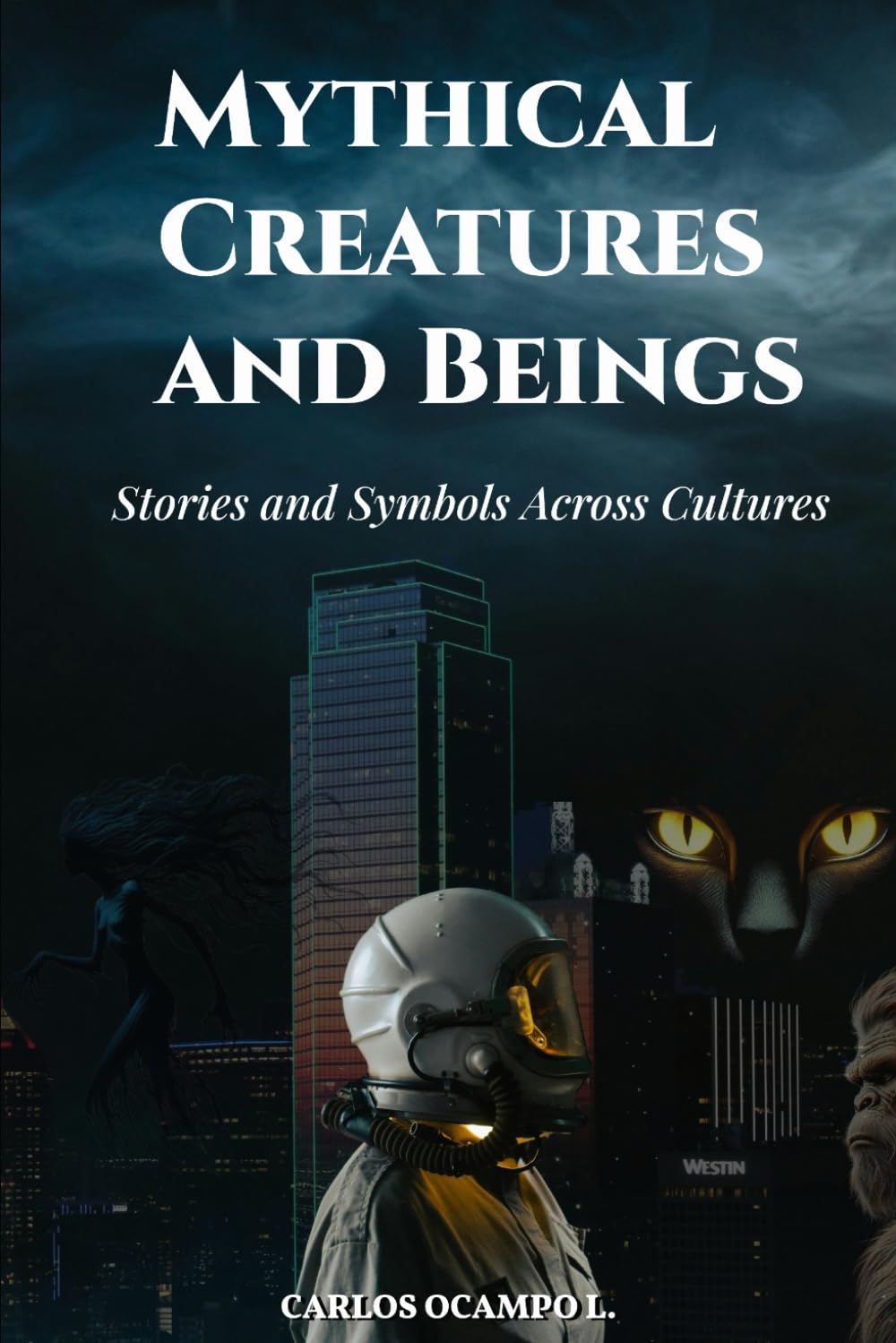 Mythical Creatures and Beings: Stories and Symbols Across Cultures