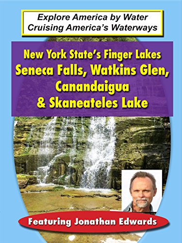 New York State's Finger Lakes - Seneca Falls, Watkins Glen,