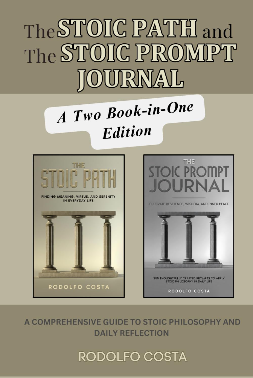 The Stoic Path and The Stoic Prompt Journal: A Comprehensive Guide to Stoic Philosophy and Daily Reflection