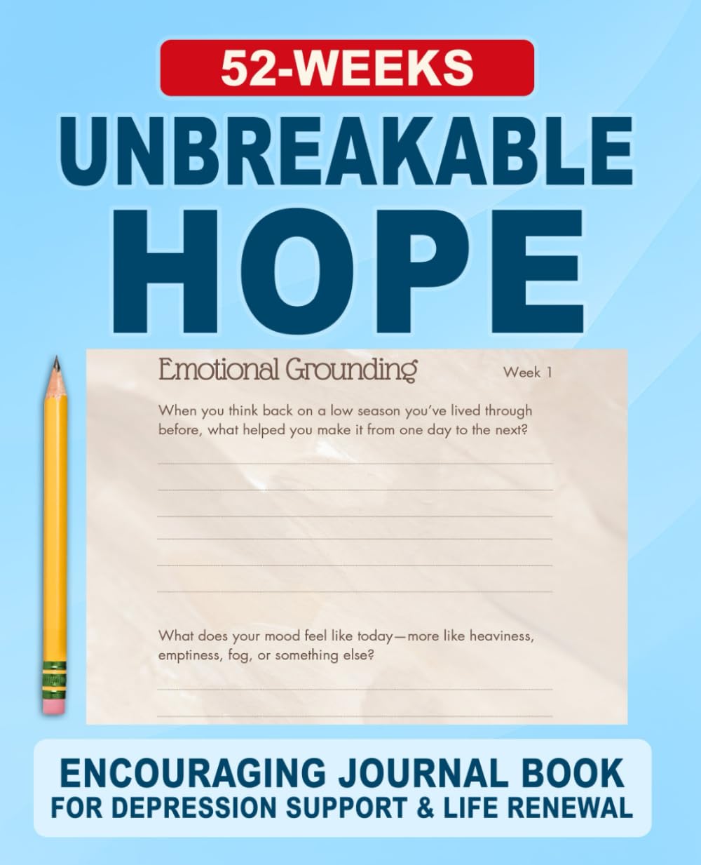 Unbreakable Hope: A 52-Week Guided Practice for Resilience, Perspective & Forward Momentum