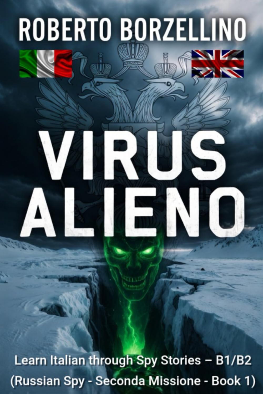 VIRUS ALIENO: Learn Italian through Spy Stories – B1/B2 (Russian Spy - Seconda Missione - Book 1)