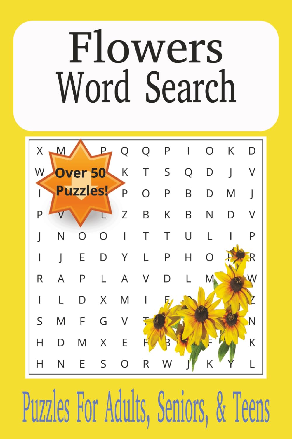 Flowers Word Search Puzzle Book: Word Searches with Easy to Read Print about Flowers, Springtime, Autumn and More | 6X9 inches, 110 pages | 50+ Puzzles…Gift for Vacations, Holidays, and Free Times