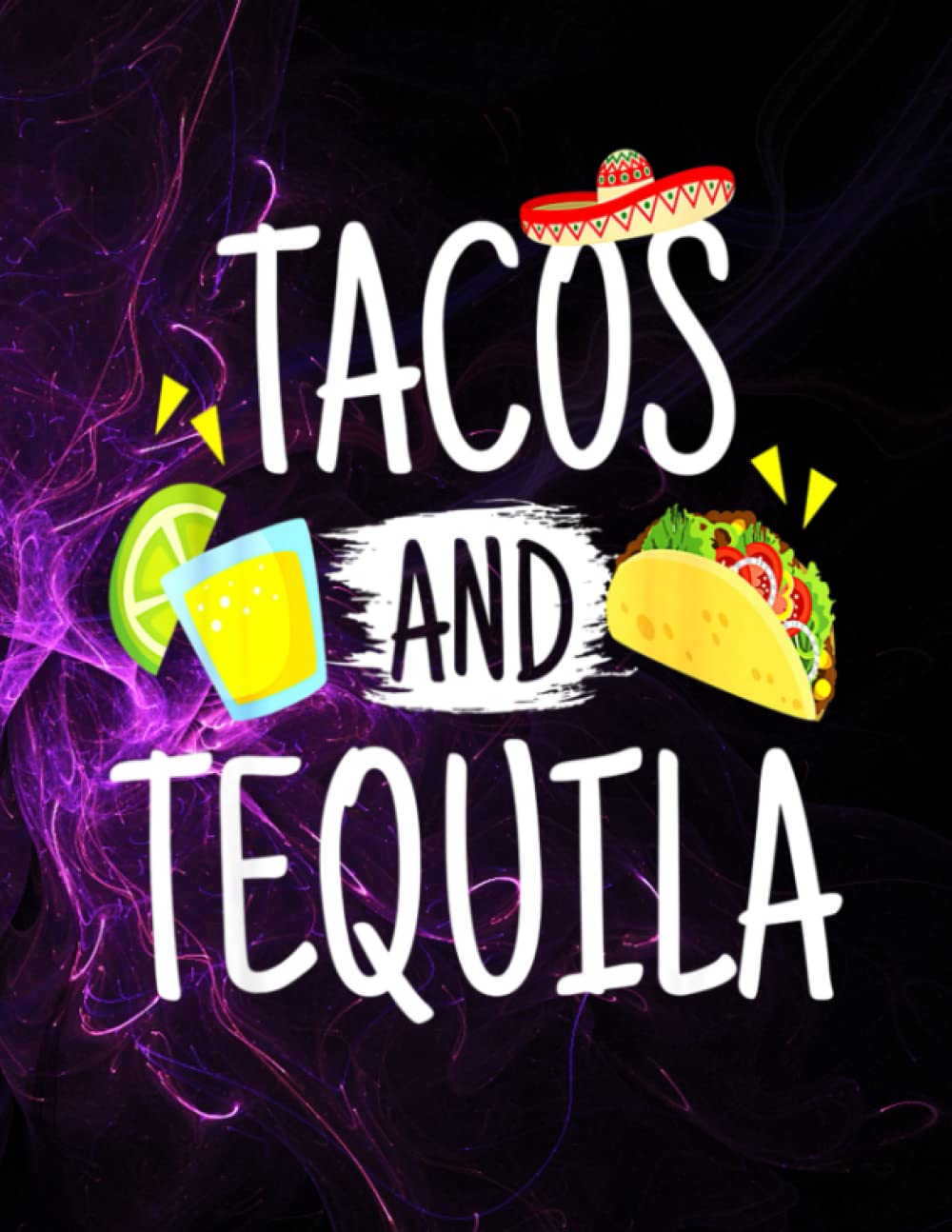 Notebook: Tacos And Tequila Mexican Sombrero 140 Pages 8.5''x11'' in DotLine