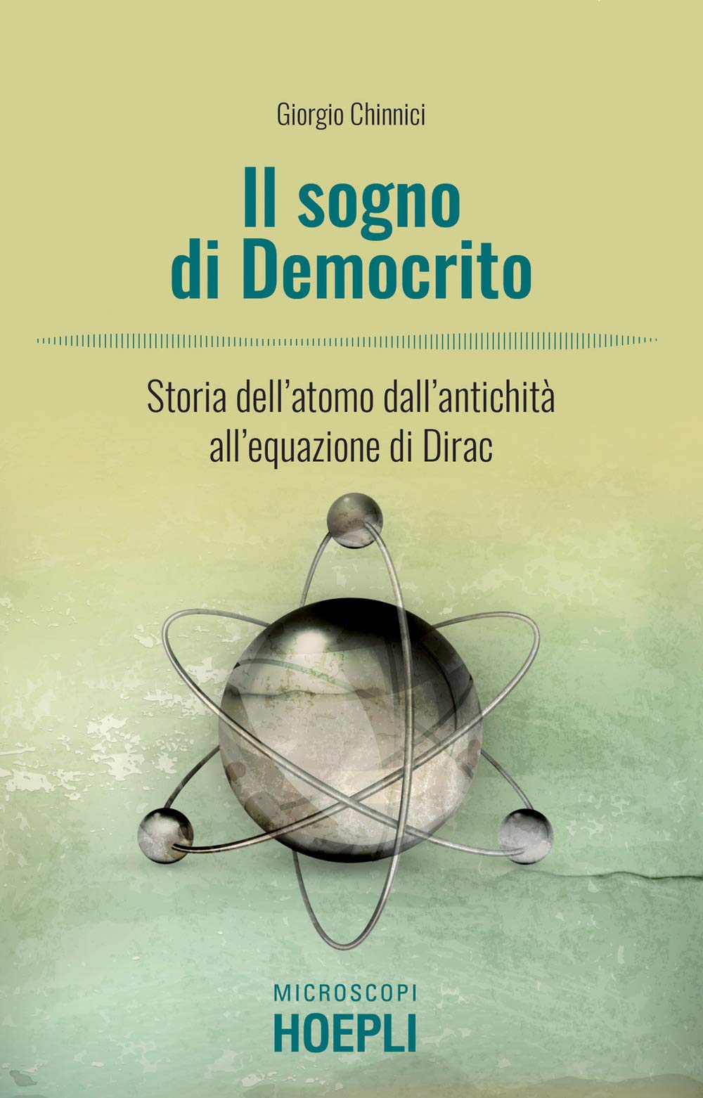 Il Sogno Di Democrito. L’Atomo Dall’Antichità Alla Meccanica Quantistica - 4