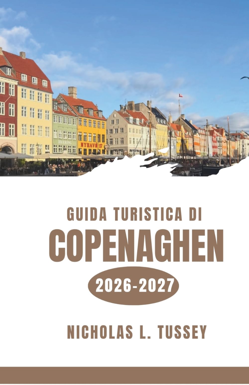 Guida turistica di Copenaghen 2026-2027: Scopri quartieri, corsi d'acqua, una cucina di livello mondiale, palazzi reali e la gioia dell'Hygge